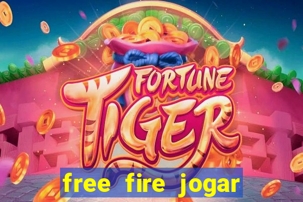 free fire jogar agora teste